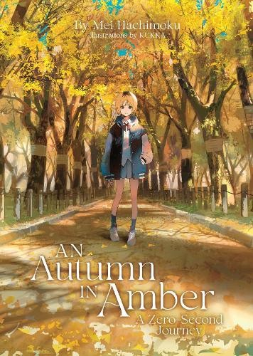 Mei Hachimoku An Autumn in Amber, a Zero-Second Journey (Light Novel (Tascabile)