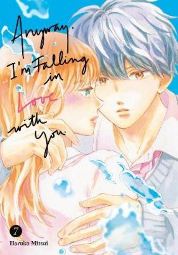 Haruka Mitsui Anyway, I'm Falling in Love With You. 7 (Tascabile)