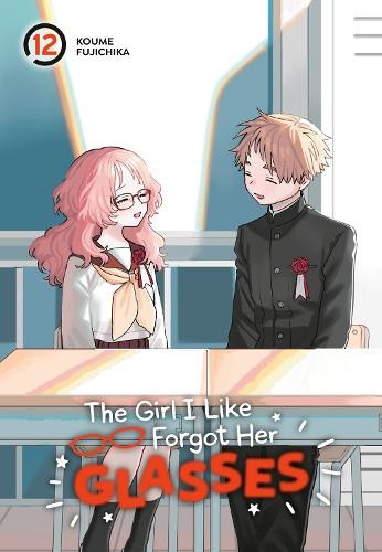 Koume Fujichika The Girl I Like Forgot Her Glasses 12 (Tascabile)