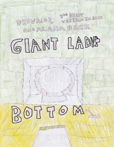 Alana Beck Drew A Giant Lady's Bottom (Second Edition Written in 20 (Tascabile)