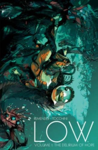 Rick Remender Low Volume 1: The Delirium of Hope (Tascabile) LOW TP