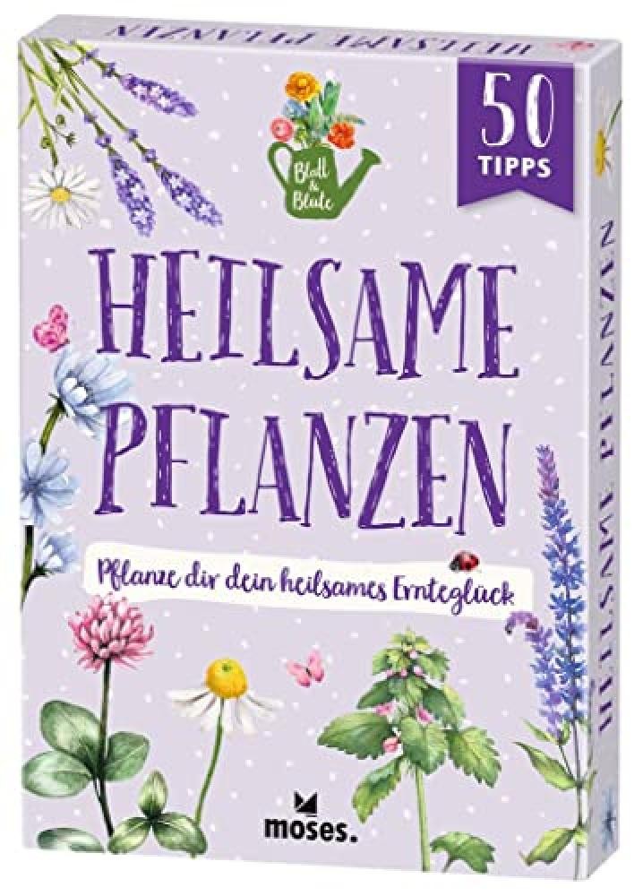 moses. Blatt & Blüte Heilsame Pflanzen – Pflanze dir dein heilsames Ernteglü