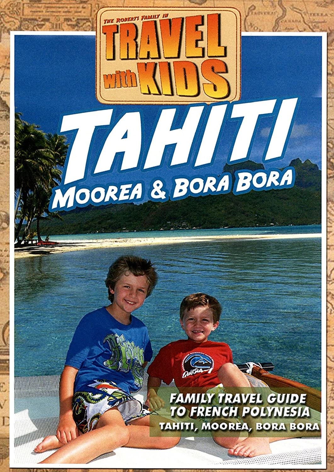 Travel With Kids: Tahiti, Moorea & Bora Bora (DVD) Jeremy Simmons