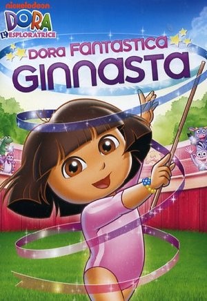 DORA L'ESPLORATRICE - DORA FANTASTICA GINNASTA  DVD