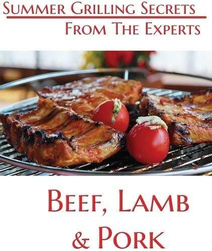 Summer Grilling Secrets From the Experts Beef, Lamb and Pork (DVD)