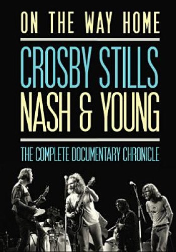 Crosby, Stills, Nash &amp; Young: On the Way Home - The Complete Documentary