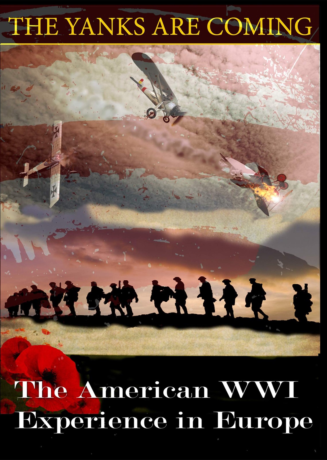 The Yanks Are Coming: The American WWI Experience in Europe (DVD)