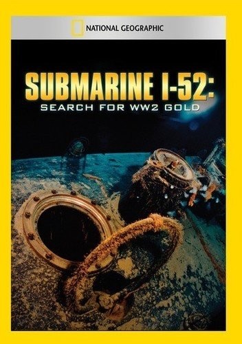 Submarine I-52: Search For WW2 Gold (DVD) Mark Stouffer