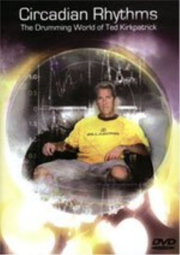 Circadian Rhythms Drumming World of Ted (DVD) Ted Kirkpatrick