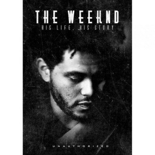 Weeknd - The Weeknd: His Life His Story [Region 2] - DVD - New