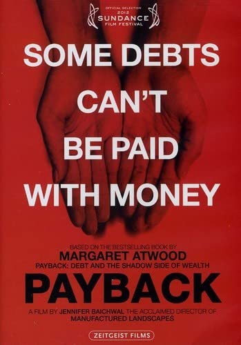 Payback (DVD) Margaret Atwood Raj Patel Louise Arbour Jennifer Baichwal