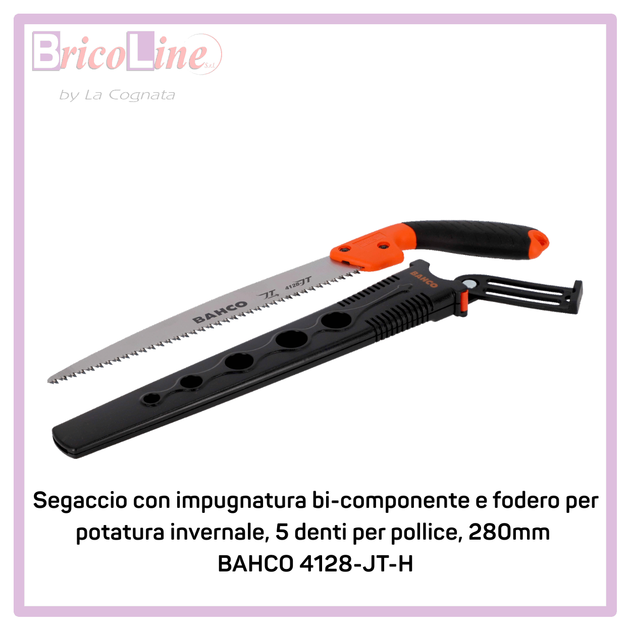 SEGACCIO PER POTATURA CM.28 CON FODERO BAHCO 4128-JT-H