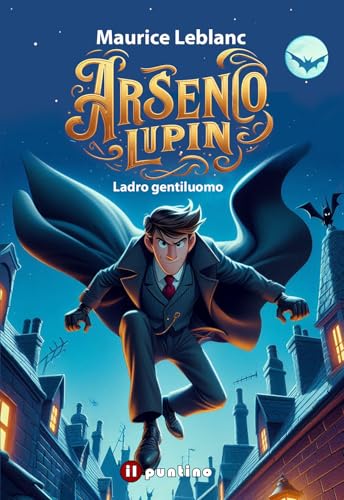 Arsenio Lupin. Ladro Gentiluomo