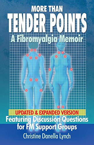 More Than Tender Points: A Fibromyalgia Memoir Featuring Discussion Questions For Fm Support Groups