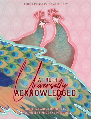A Truth Universally Acknowledged: Queer Fanworks Inspired By Jane Austen'S "Pride And Prejudice": 3