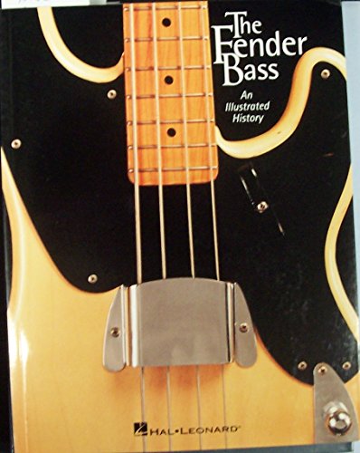The Fender Bass: An Illustrated History [Lingua Inglese]