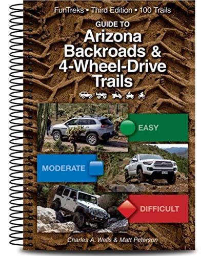 Guide To Arizona Backroads & 4-Wheel Drive Trails 3Rd Edition