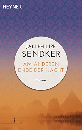 Am Anderen Ende Der Nacht (Die China-Trilogie 03): Roman