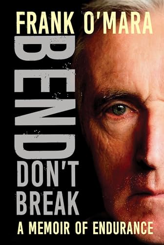 Bend, Don'T Break: A Memoir Of Endurance