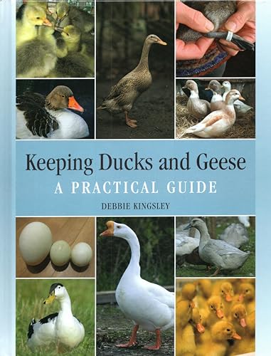 Keeping Ducks And Geese: A Practical Guide