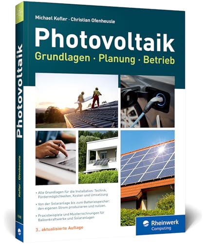 Photovoltaik: Praxisbuch Mit Grundlagen Für Planung Und Installation: Technik, Fördermöglichkeiten, Kosten Und Umsetzung - Ausgabe 2025