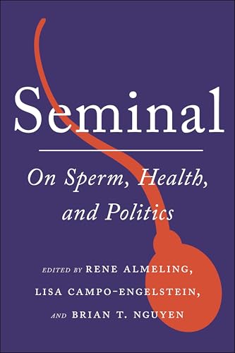 Seminal: On Sperm, Health And Politics