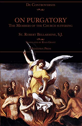 On Purgatory: The Members Of The Church Suffering