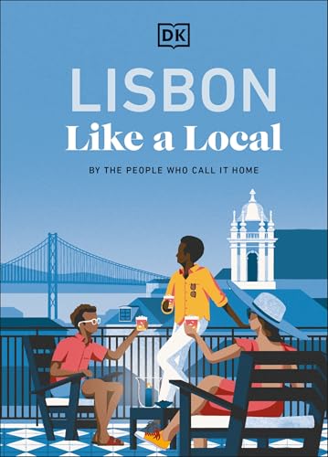 Lisbon Like A Local: By The People Who Call It Home