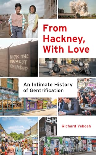 From Hackney, With Love: An Intimate History Of Gentrification