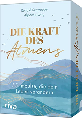 Die Kraft Des Atmens: 55 Impulse, Die Dein Leben Verändern. Praktische Atemübungen Für Ein Gesundes, Achtsames Leben. Schnelle Hilfe Gegen Stress, Äng
