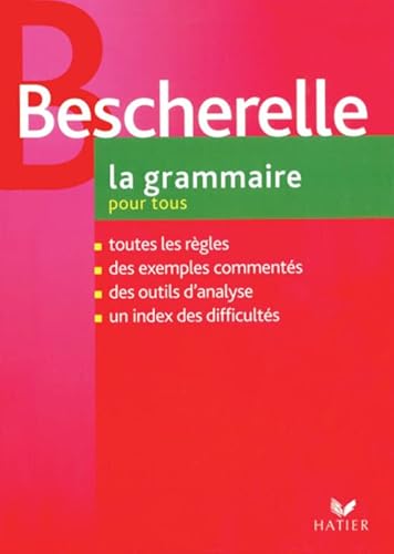 La Grammaire Pour Tous: Le Nouveau Bescherelle. Dictionaire De La Grammaire Française En 27 Chapitres.: Dictionnaire De La Grammaire Francaise En 27 C