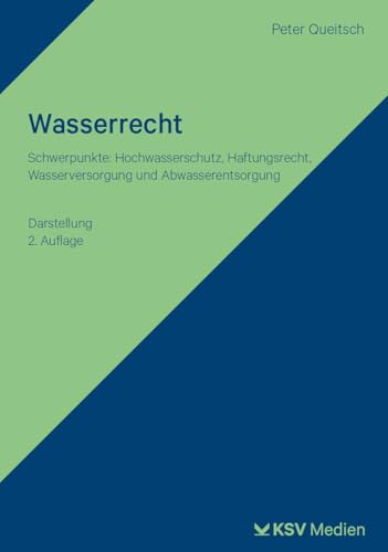 Wasserrecht: Schwerpunkte: Hochwasserschutz, Haftungsrecht, Wasserversorgung Und Abwasserentsorgung. Darstellung