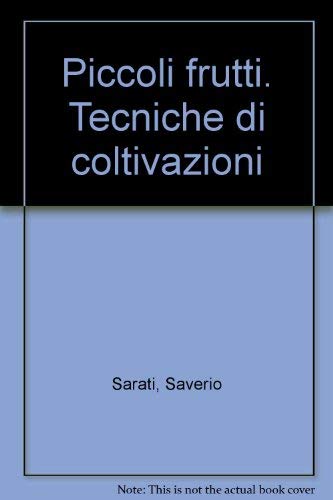 Piccoli Frutti. Tecniche Di Coltivazioni