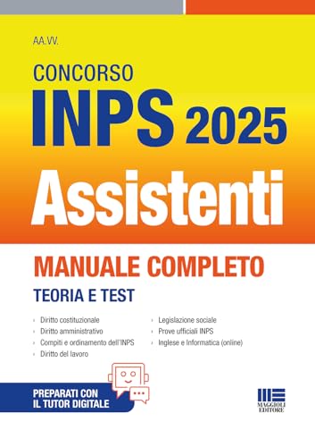 Concorso Inps 2025 - Assistenti. Manuale Completo Con Teoria E Test