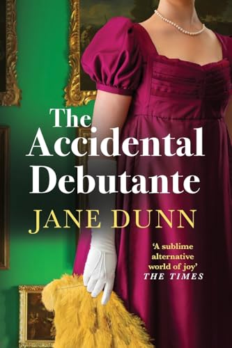 The Accidental Debutante: A Captivating Regency Romance Between A Daring Young Lady And Dashing Lord From Jane Dunn For 2025