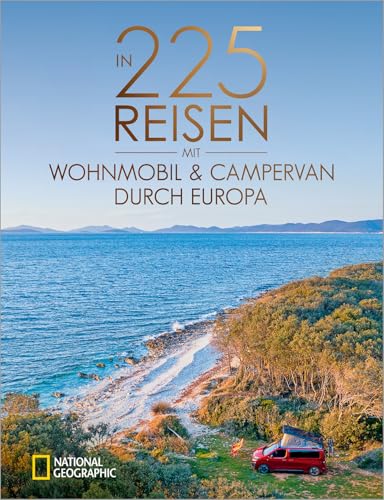 In 225 Reisen Mit Wohnmobil Und Campervan Durch Europa