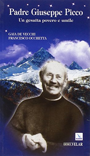 Padre Giuseppe Picco. Un Gesuita Povero E Umile