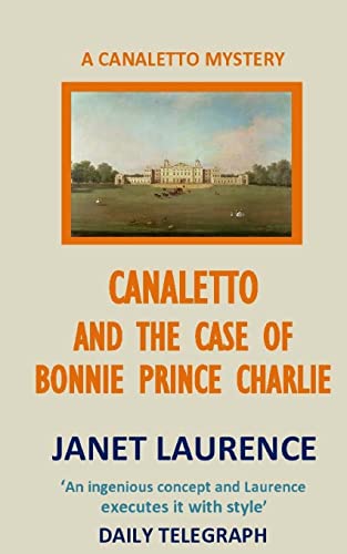 Canaletto And The Case Of Bonnie Prince Charlie: Volume 3