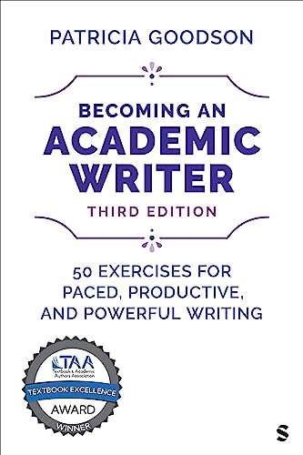 Becoming An Academic Writer: 50 Exercises For Paced, Productive, And Powerful Writing
