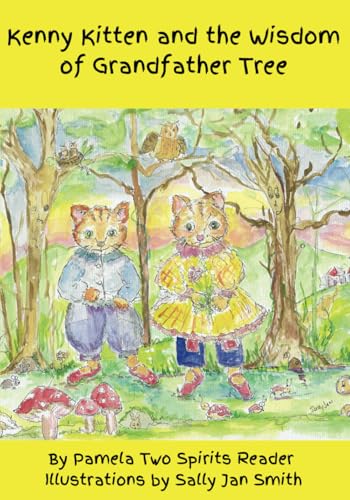 Kenny Kitten And The Wisdom Of Grandfather Tree: Nature'S Magic Heals Sadness