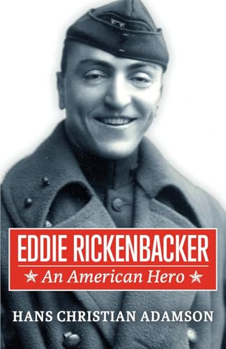Eddie Rickenbacker: An American Hero