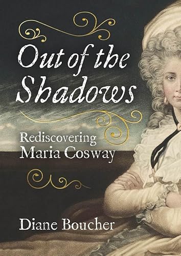 Out Of The Shadows: Rediscovering Maria Cosway