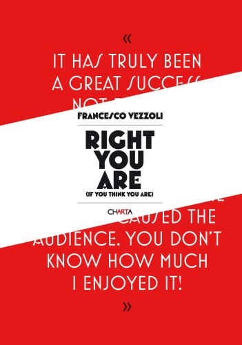 Francesco Vezzoli. Right You Are (If You Think You Are). Ediz. Illustrata
