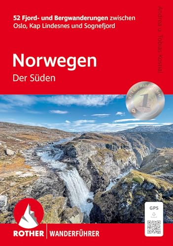 Norwegen - Der Süden: 52 Fjord- Und Bergwanderungen Zwischen Oslo, Kap Lindesnes Und Sognefjord. Mit Gps-Tracks