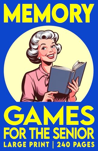 Memory Games For The Senior, Volume 1: Large Print Activity Book With Picture, Number And Word Puzzles To Exercise Memory, Retention And Recall