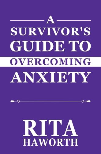A Survivor’S Guide To Overcoming Anxiety