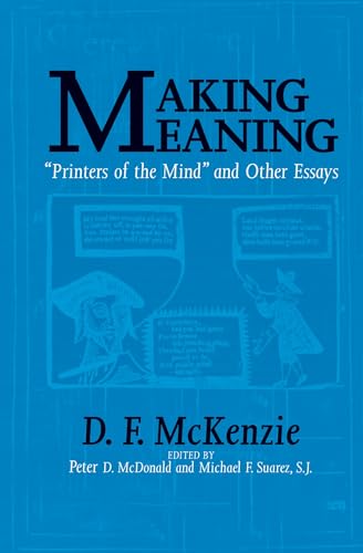 Making Meaning: "Printers Of The Mind" And Other Essays