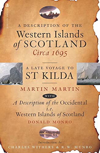 A Description Of The Western Islands Of Scotland, Circa 1695: A Voyage To St Kilda: A Late Voyage To St Kilda