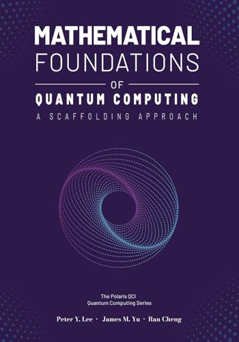 Mathematical Foundations Of Quantum Computing: A Scaffolding Approach