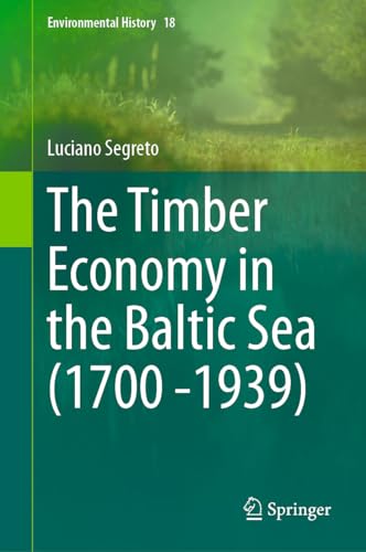 The Timber Economy In The Baltic Sea, 1700 -1939: 18
